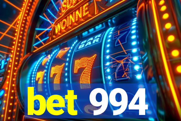 bet 994